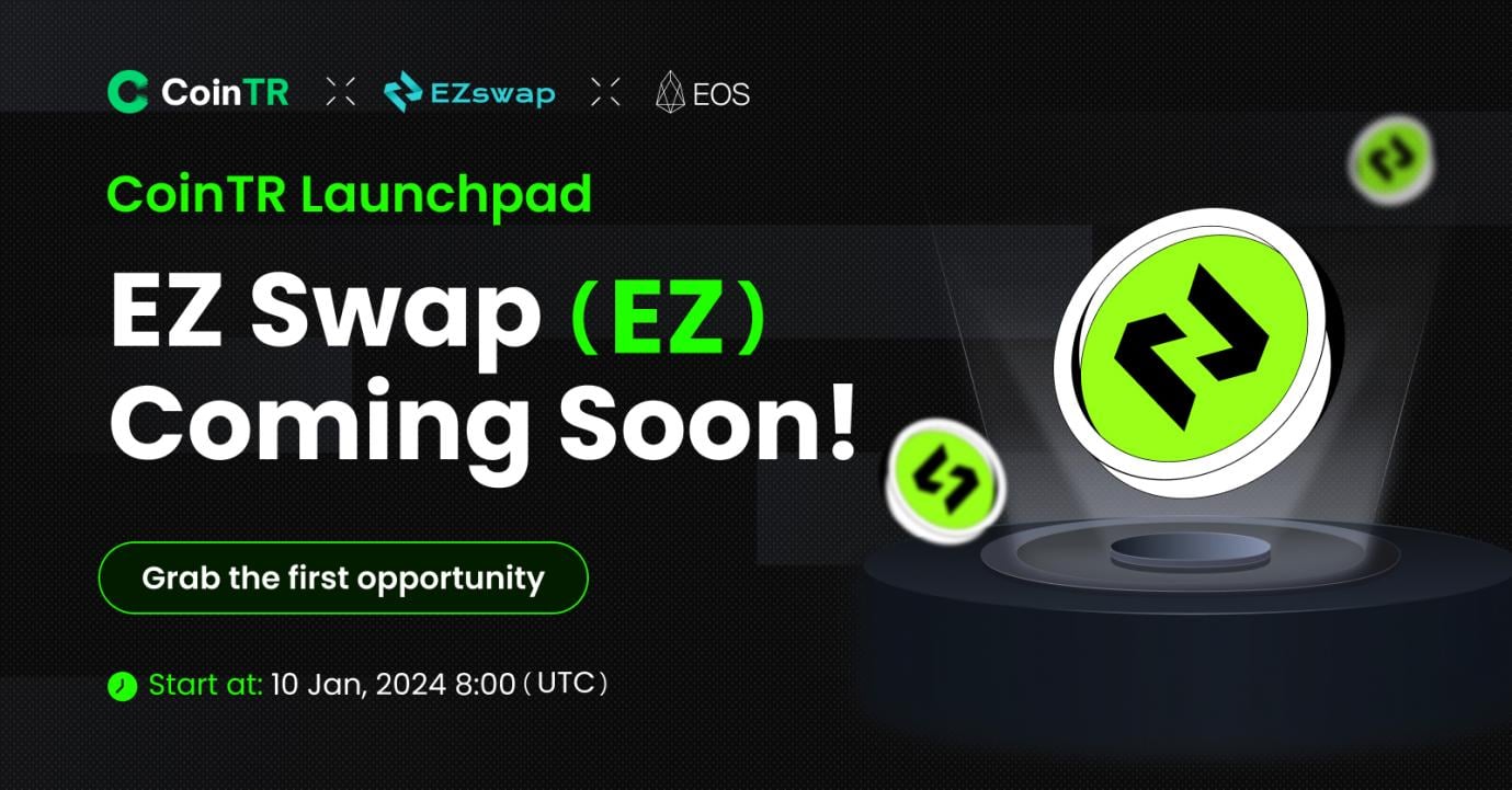 CoinTR Launchpad正式上線, 首期專案EZ Swap將於1月10日開啟認購