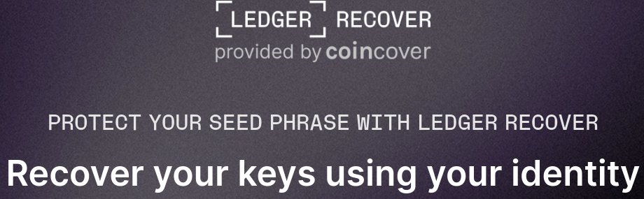 为何硬件钱包Ledger推出Ledger Recover服务让Web3社区群起攻之？