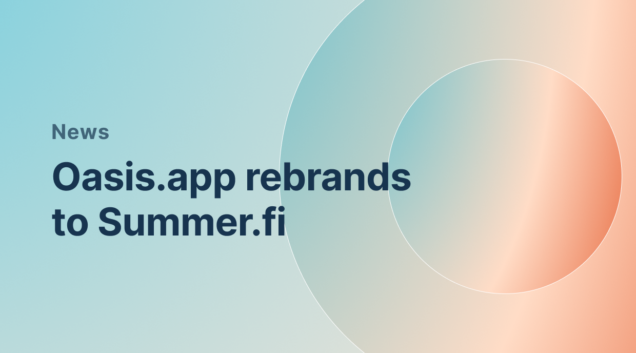 DeFi平台Oasis.app宣布更名為Summer.fi