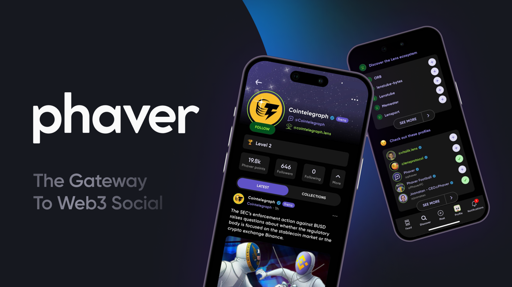 Phaver：基于Lens Protocol、CyberConnect构建社交平台，用Web 2.5打开加密流量入口