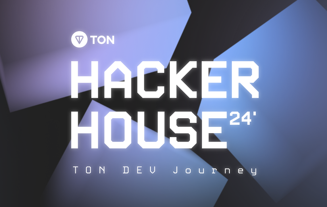 见证生态大爆发！TON Hacker House观赛报名领取独家空投 、参赛奖金池突破150万美元！