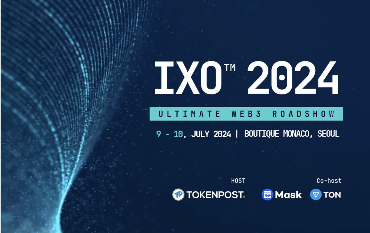 TokenPost 推出全球 Web3 巡回路演“IXO™ 2024：拥抱未来” 