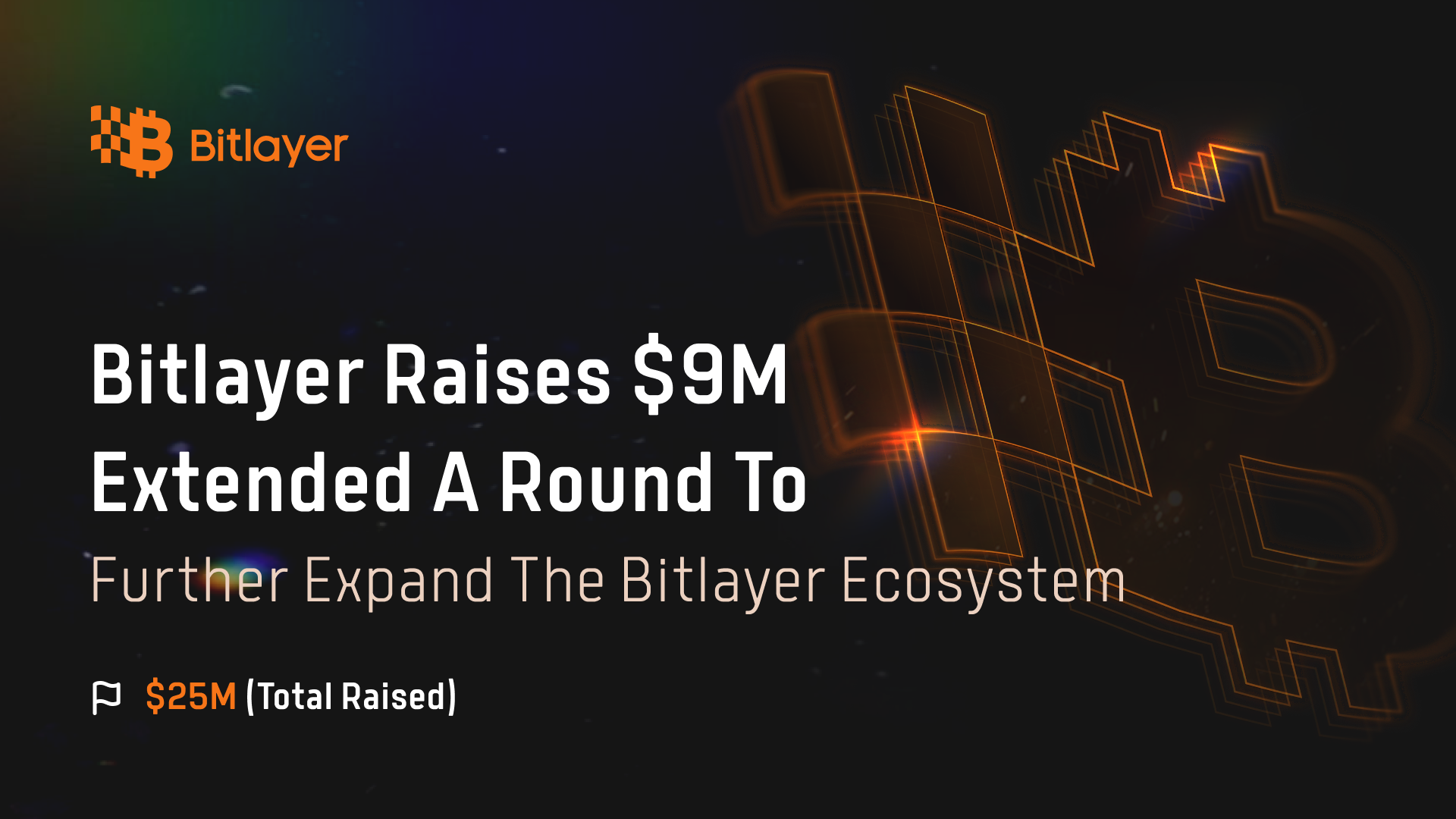 总融资额达2500万美元，Bitlayer完成Polychain Capital领投的A+轮融资