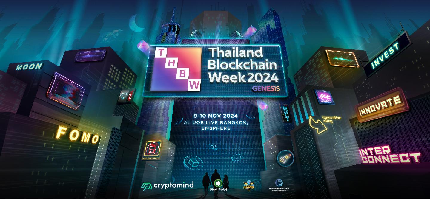 Thailand Blockchain Week 2024 – "Invest, Innovate, Interconnect,"  The Largest Blockchain Event in Thailand