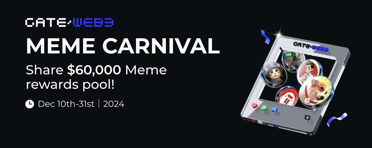 Gate Web3 Meme Carnival is online, share 60,000 USDT airdrop prize pool