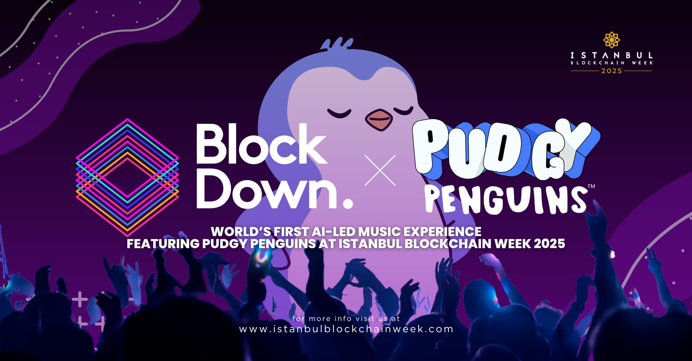 BlockDown Festival launches world’s first AI-led music experience, featuring Pudgy Penguins, at Istanbul Blockchain Week 2025