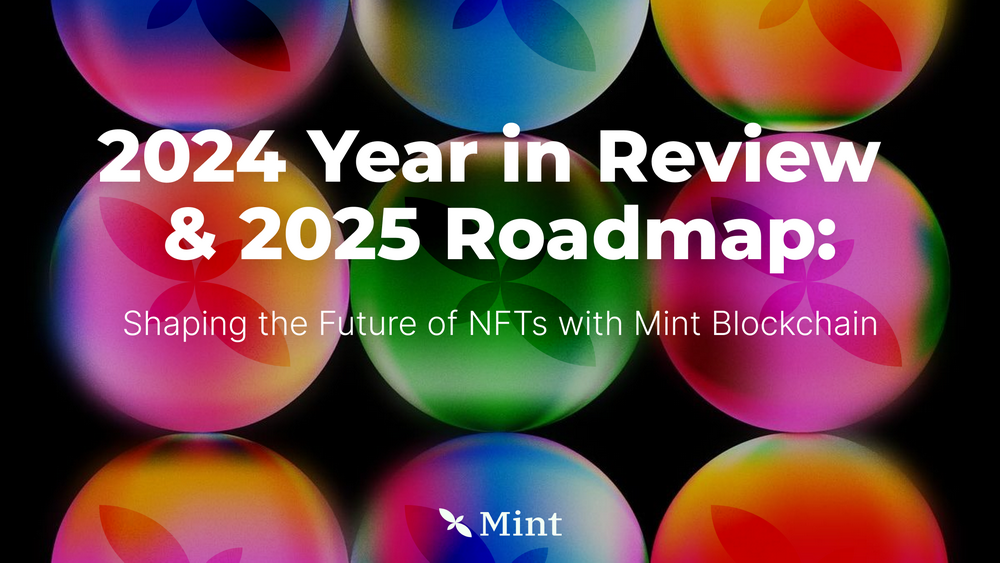 Mint Blockchain 2024 年度发展报告 & 2025 年度发展路线图展望！