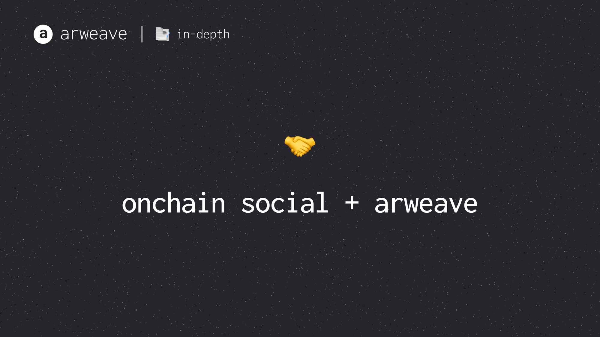Arweave、开放数据与社交层：Arweave 作为链上社交的 Layer 0
