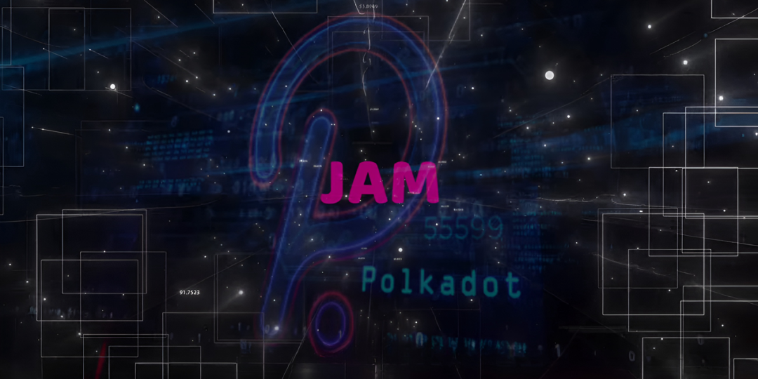 超潜力 JAM 链何以超越中继链，引领 Polkadot 2.0 新航向？