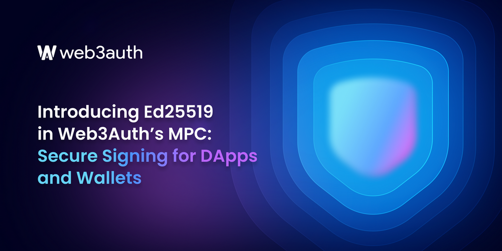 在 Web3Auth 的 MPC 中引入 Ed25519：为 DApp 和钱包提供安全签名