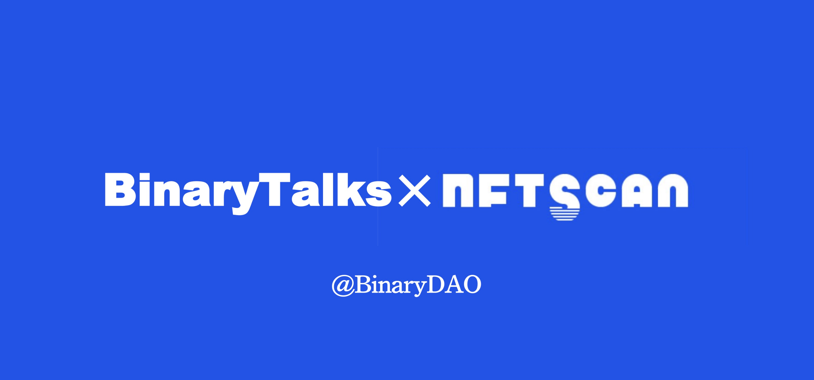 BinaryTalks｜對話NFTScan，探尋NFT賽道的發展趨勢