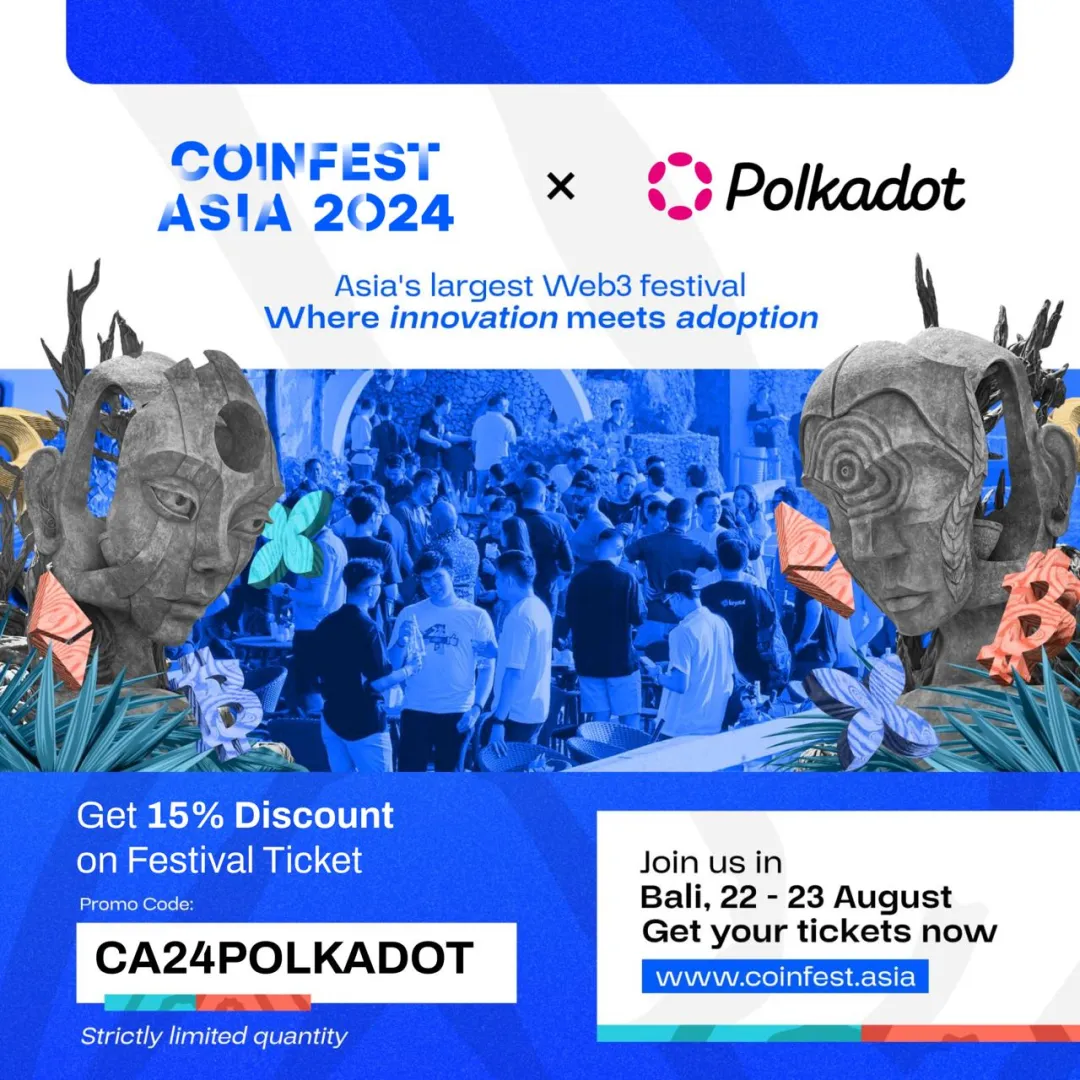 波卡大事件｜Polkadot Decoded Asia 2024 火热来袭，携手共赴创新应用巅峰之旅！