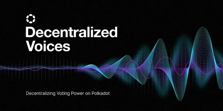 W3F 宣布第二轮 Decentralized Voices 代理者，OneBlock+ 被委托 420 万 DOT 投