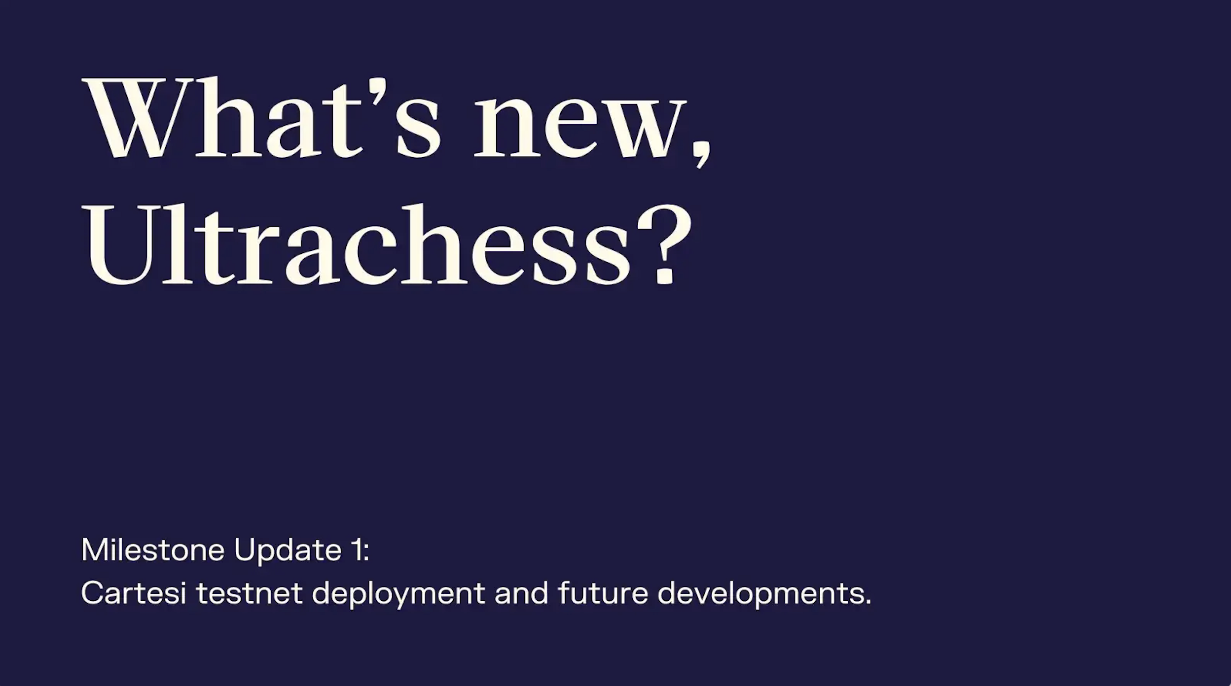 你好,Ultrachess 里程碑更新了。