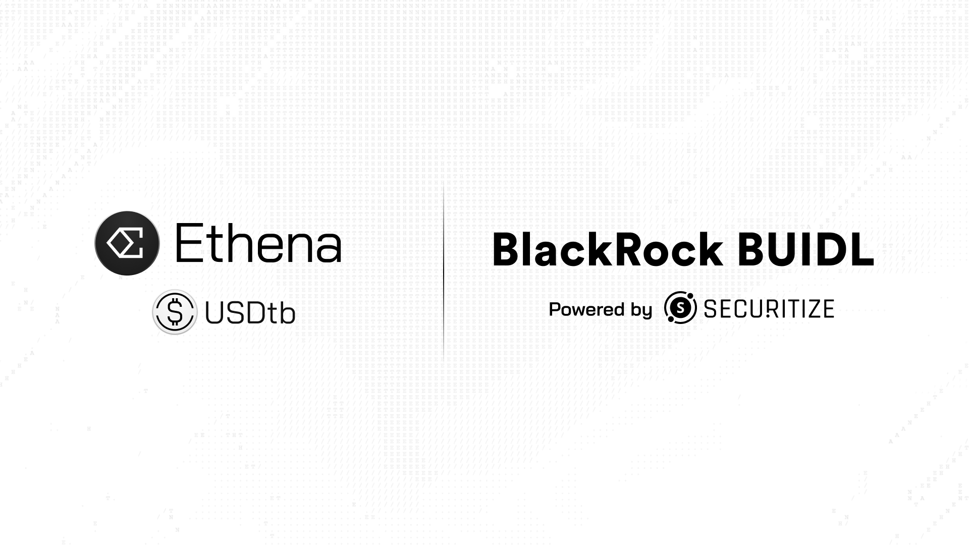 速览Ethena新稳定币USDtb：BlackRock BUIDL基金支持，或将推动大量TradFi资金流入